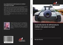 La produzione di attrezzature militari nei paesi europei - Pöcher, Harald