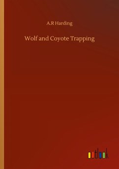 Wolf and Coyote Trapping - Harding, A. R