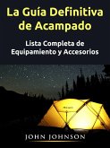 La Guía Definitiva de Acampado (eBook, ePUB)
