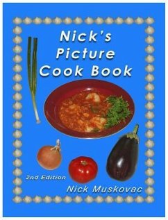 Nick's Picture Cook Book - Muskovac, Nicholas