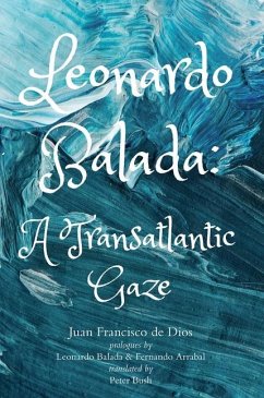 Leonardo Balada: A Transatlantic Gaze - de Dios, Juan Francisco