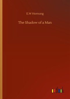 The Shadow of a Man - Hornung, E. W