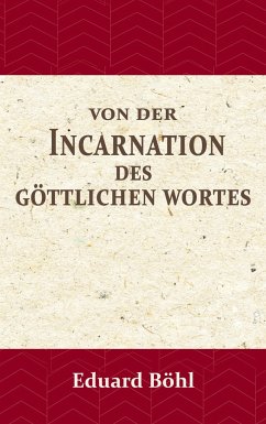 Von der Incarnation des Göttlichen Wortes - Böhl, Eduard