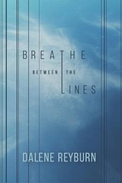 Breathe Between the Lines - Reyburn, Dalene