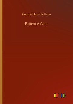 Patience Wins - Fenn, George Manville