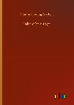 Tales of the Toys - Broderip, Frances Freeling