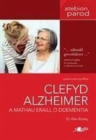 Darllen yn Well: Clefyd Alzheimer a Mathau Eraill o Ddementia - Bailey, Alex