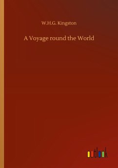 A Voyage round the World - Kingston, W. H. G.