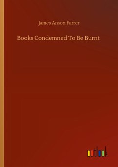 Books Condemned To Be Burnt - Farrer, James Anson