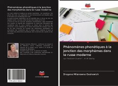 Phénomènes phonétiques à la jonction des morphèmes dans le russe moderne - Gashowich, Dragana Milanowna