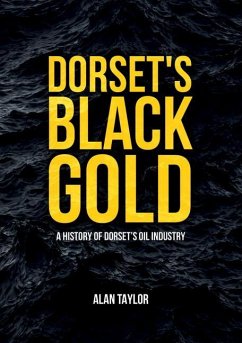 Dorset's Black Gold - Taylor, Alan