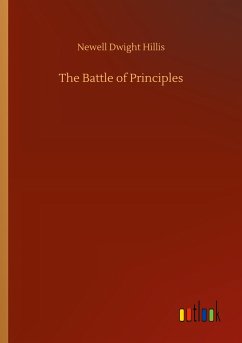 The Battle of Principles - Hillis, Newell Dwight