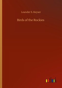 Birds of the Rockies - Keyser, Leander S.