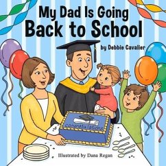 My Dad Is Going Back to School - Cavalier, Debbie