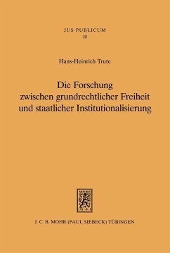 Die Forschung zwischen grundrechtlicher Freiheit und staatlicher Institutionalisierung (eBook, PDF) - Trute, Hans-Heinrich