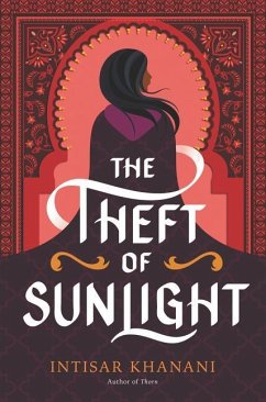 The Theft of Sunlight - Khanani, Intisar