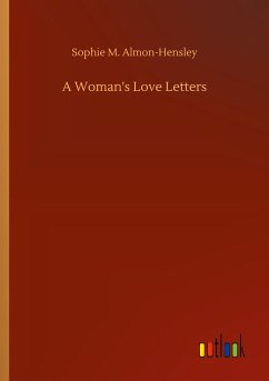 A Woman's Love Letters - Almon-Hensley, Sophie M.