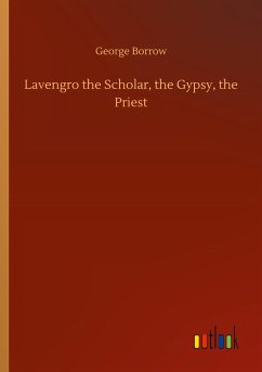 Lavengro the Scholar, the Gypsy, the Priest