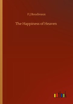 The Happiness of Heaven - Boudreaux, F. J