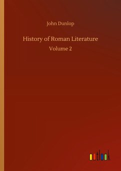 History of Roman Literature - Dunlop, John
