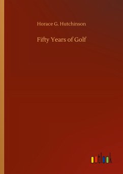 Fifty Years of Golf - Hutchinson, Horace G.