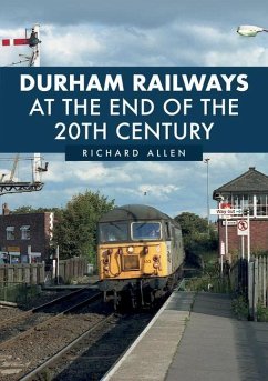 Durham Railways at the End of the 20th Century - Allen, Richard