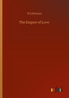 The Empire of Love - Dawson, W. J