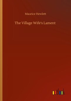 The Village Wife's Lament - Hewlett, Maurice