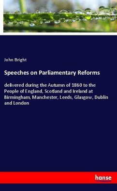 Speeches on Parliamentary Reforms - Bright, John