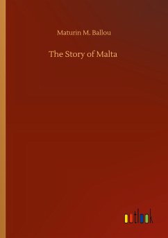 The Story of Malta - Ballou, Maturin M.
