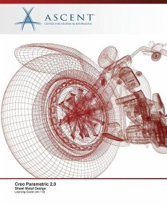 Creo Parametric 2.0: Sheet Metal Design - Ascent -. Center For Technical Knowledge