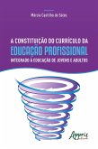 A Constituição do Currículo da Educação Profissional Integrado à Educação de Jovens e Adultos (eBook, ePUB)