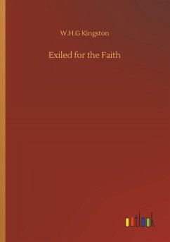Exiled for the Faith - Kingston, W. H. G