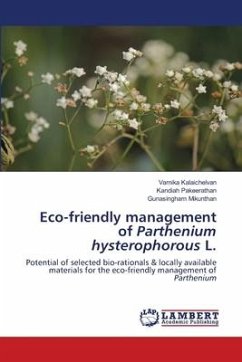 Eco-friendly management of Parthenium hysterophorous L. - Kalaichelvan, Varnika; Pakeerathan, Kandiah; Mikunthan, Gunasingham