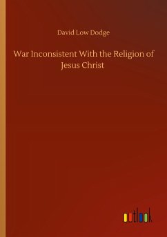 War Inconsistent With the Religion of Jesus Christ