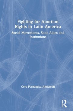 Fighting for Abortion Rights in Latin America - Fernández Anderson, Cora