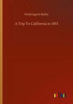 A Trip To California in 1853 - Bailey, Washington