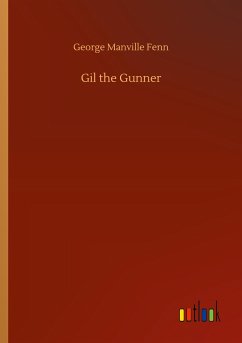 Gil the Gunner - Fenn, George Manville