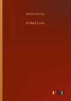 A Mad Love - Clay, Bertha M.