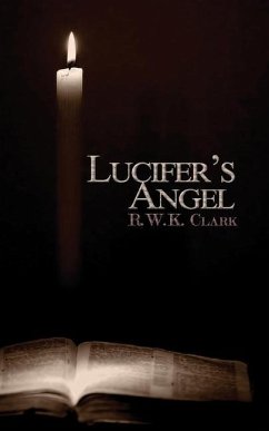 Lucifer's Angel: The Church of Satan - Clark, R. W. K.