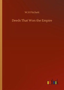 Deeds That Won the Empire - Fitchett, W. H