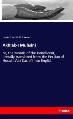 Akhlak-I Muhsini - Kashifi, Husain V.;Keene, H. G.