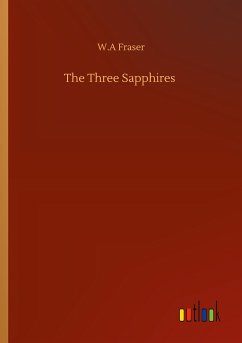 The Three Sapphires - Fraser, W. A