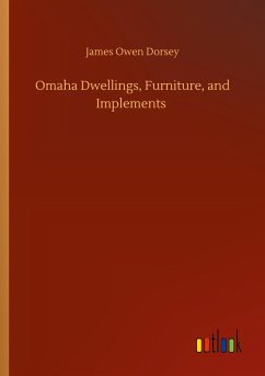 Omaha Dwellings, Furniture, and Implements - Dorsey, James Owen