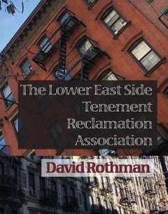 The Lower East Side Tenement Reclamation Association - Rothman, David