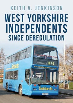 West Yorkshire Independents Since Deregulation - Jenkinson, Keith A.