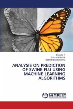 ANALYSIS ON PREDICTION OF SWINE FLU USING MACHINE LEARNING ALGORITHMS - Y., Deepika; N., Thirupathi Rao; Bhattacharyya, Debnath