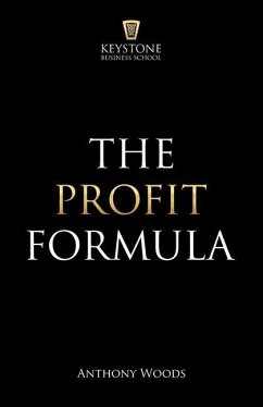 The Profit Formula: How to Multiply Your Profits and Transform Any Business - Woods, Anthony