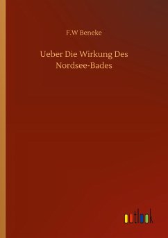 Ueber Die Wirkung Des Nordsee-Bades - Beneke, F. W