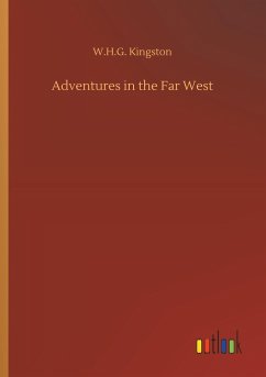 Adventures in the Far West - Kingston, W. H. G.